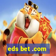 eds bet .com